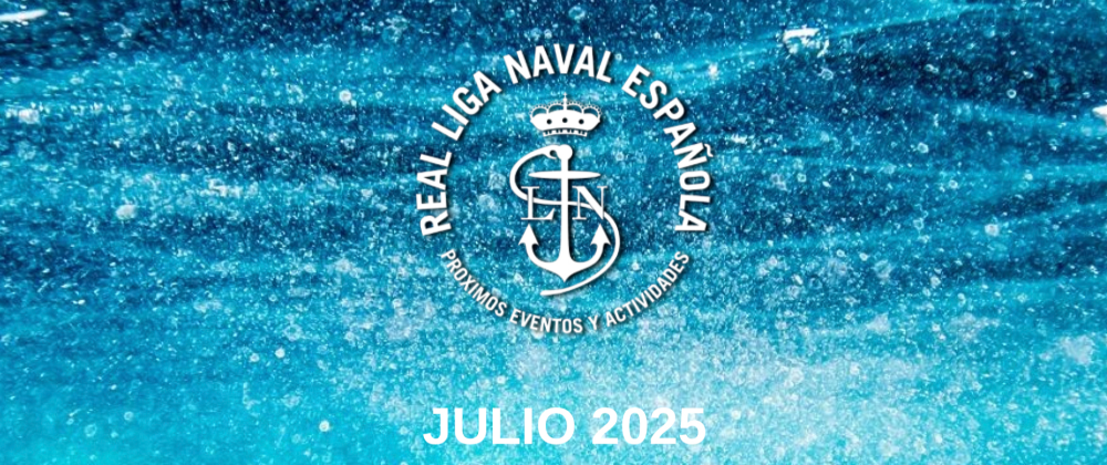 Actividades Real Liga Naval - Julio 2025